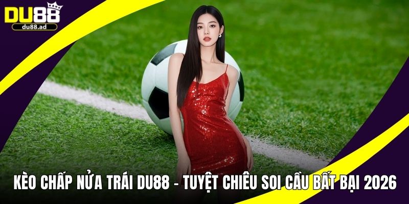 Kèo chấp nửa trái